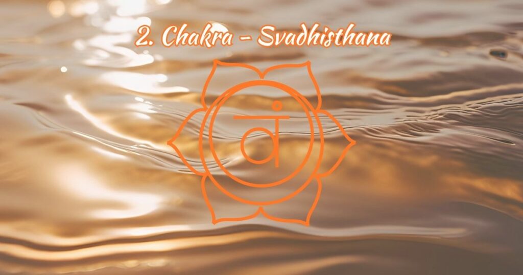 2. Chakra - Svadhisthana